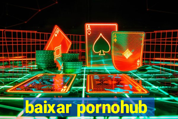 baixar pornohub